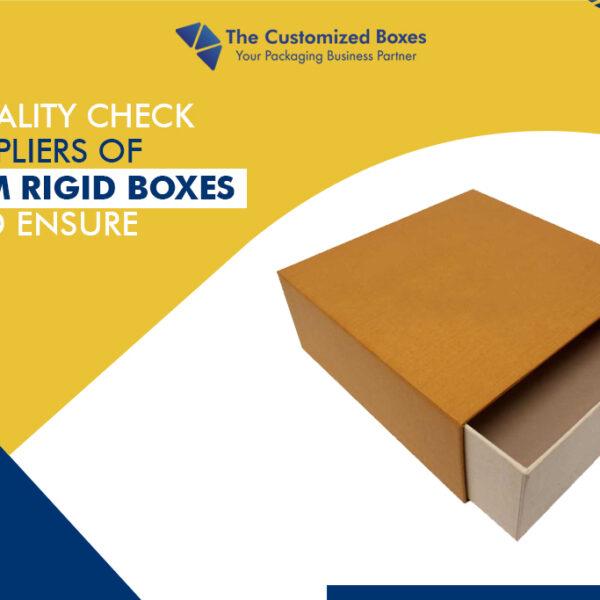 Five Quality Check The Suppliers Of Custom Rigid Boxes Should Ensure