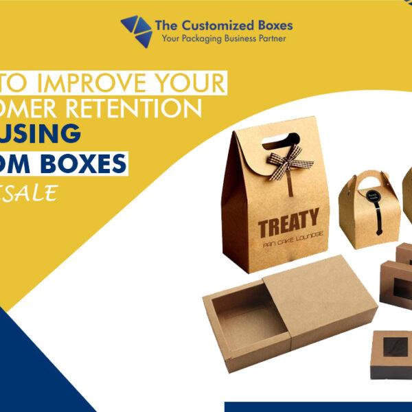 How To Improve Your Customer Retention Rate Using Custom Boxes Wholesale