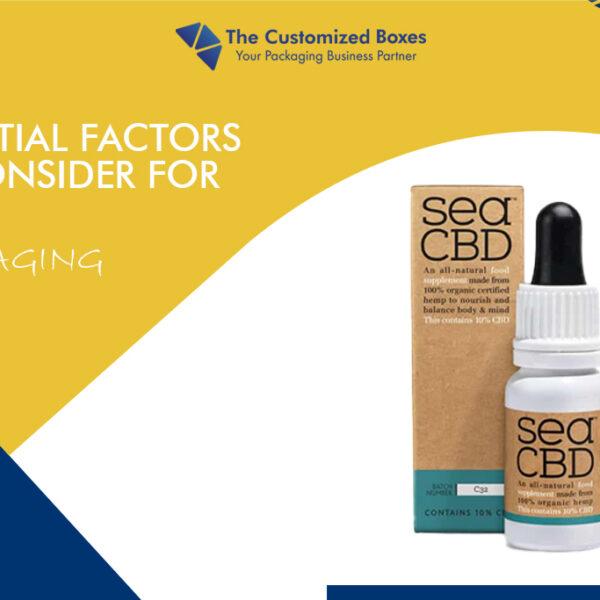 Essential Factors To Consider For CBD Packaging