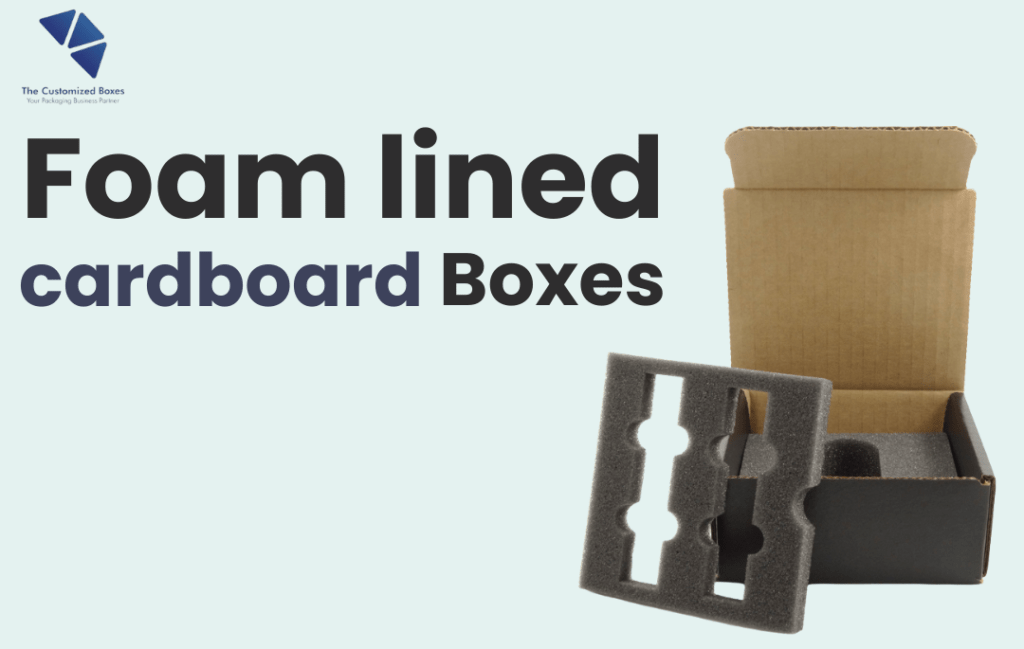 foam lined cardboard boxes