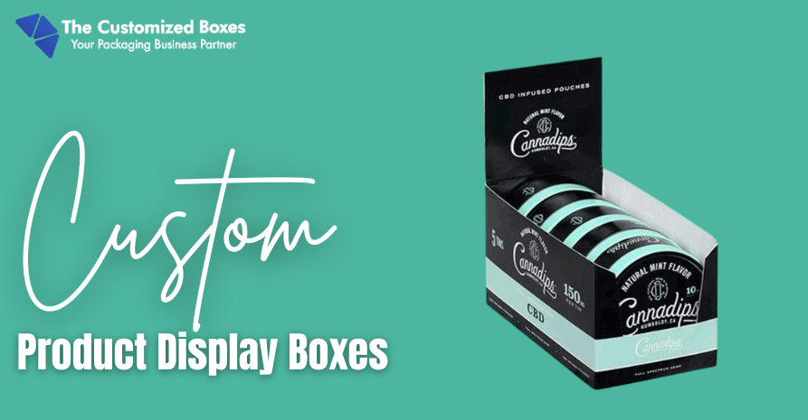 Custom Product Display Boxes