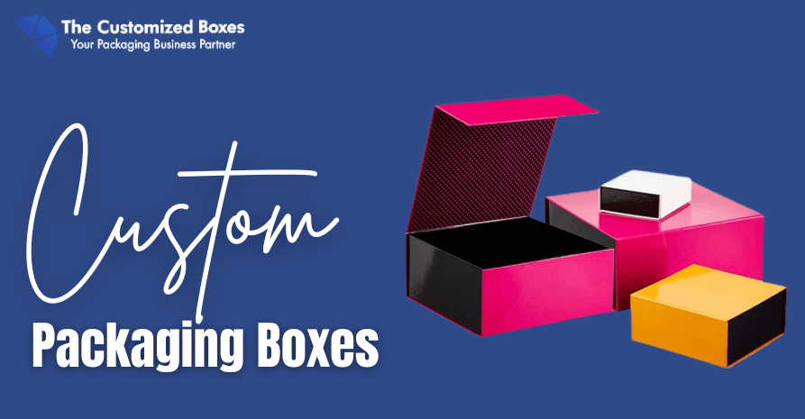 Custom Packaging Boxes