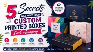 Custom Printed Boxes Look Amazing
